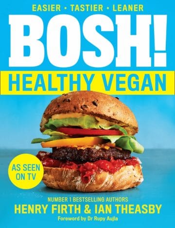 BOSH! Healthy Vegan: Over 80 brand-new recipes with less fat, less sugar and more taste.