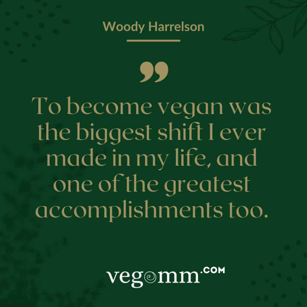 vegan quote - Woody Harrelson
